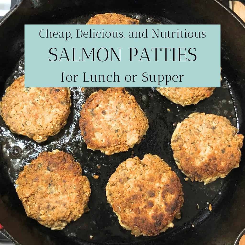 Salmon patties frying in a cast iron skillet on a stove with the title "Cheap, Delicious, and Nutritious SALMON PATTIES for Lunch or Supper."