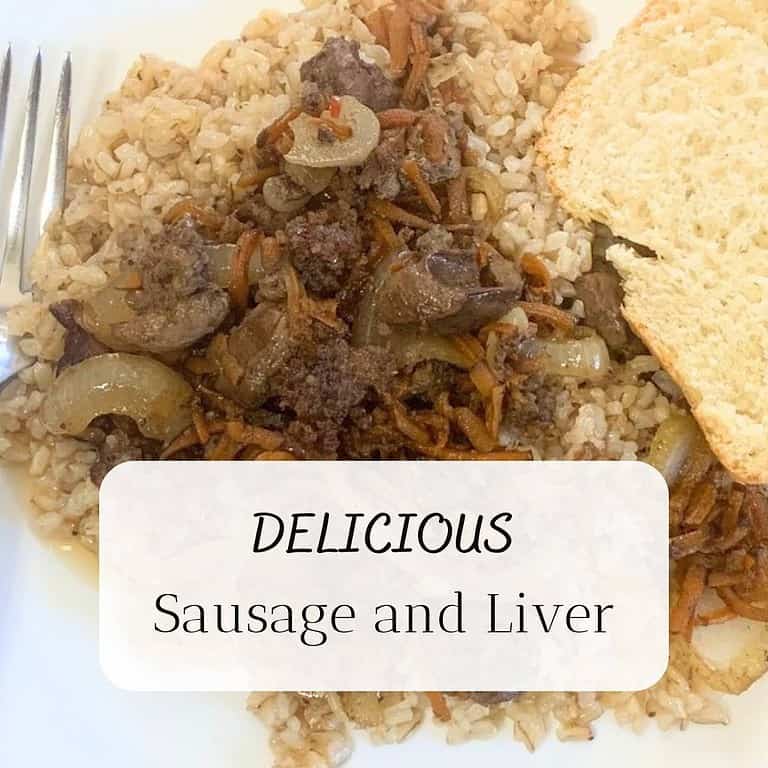 Sausage, liver, and onions on a bed of rice on a white plate with a slice of bread. The title is "DELICIOUS Sausage and Liver."