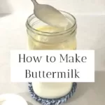 A mason jar of homemade buttermilk with the title "How to Make Buttermilk."