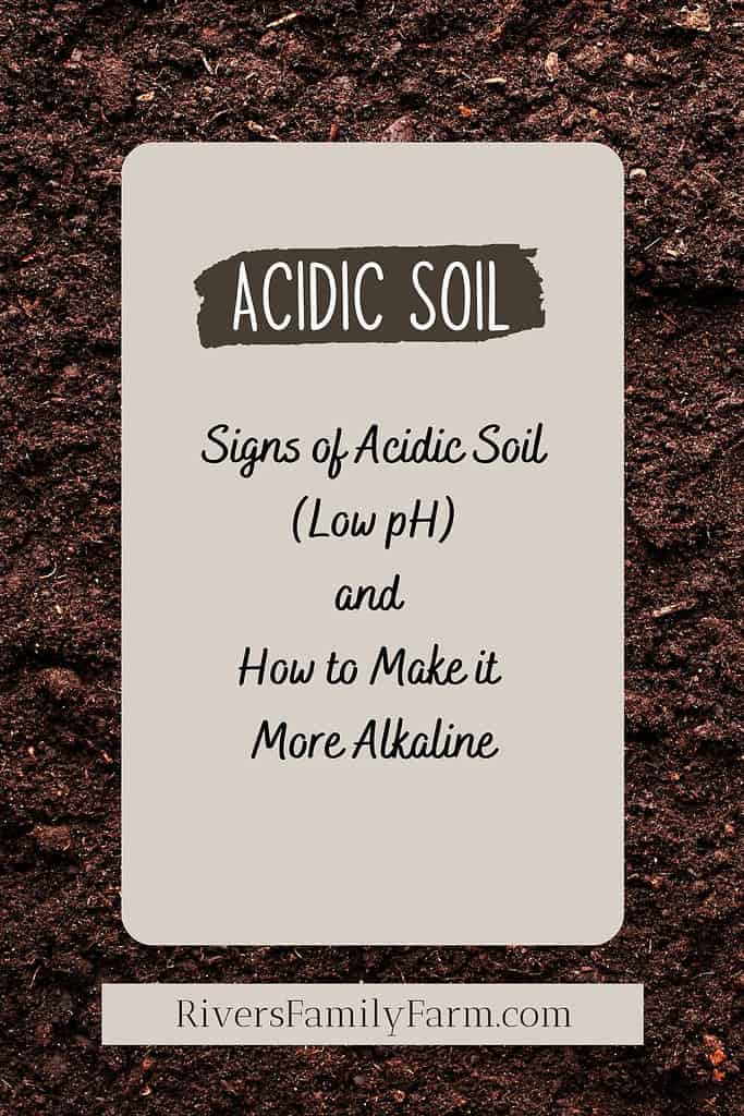 "Signs of Acidic Soil (Low pH) aand How to Make it More Alkaline" title over brown soil background.