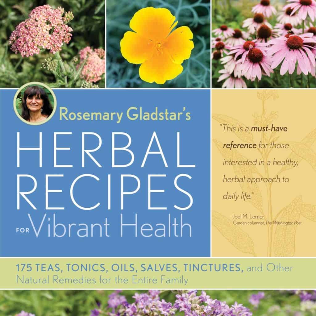 Rosemary Gladstar's Herbal Recipes for Vibrant Health. For book shop.