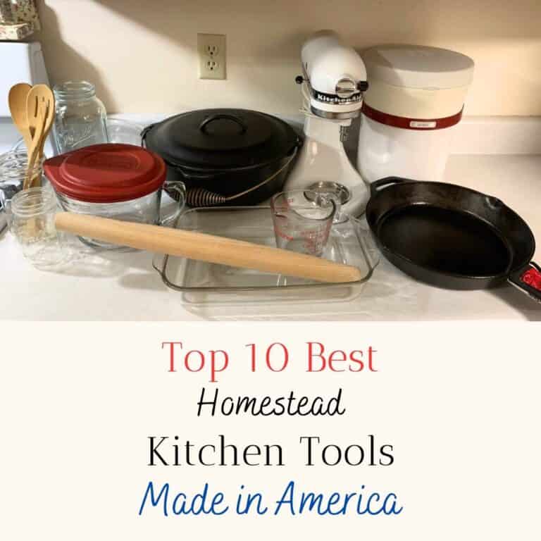 Kitchen items on a counter with a title of "Top 10 Best Homestead Kitchen Tools Made in America."