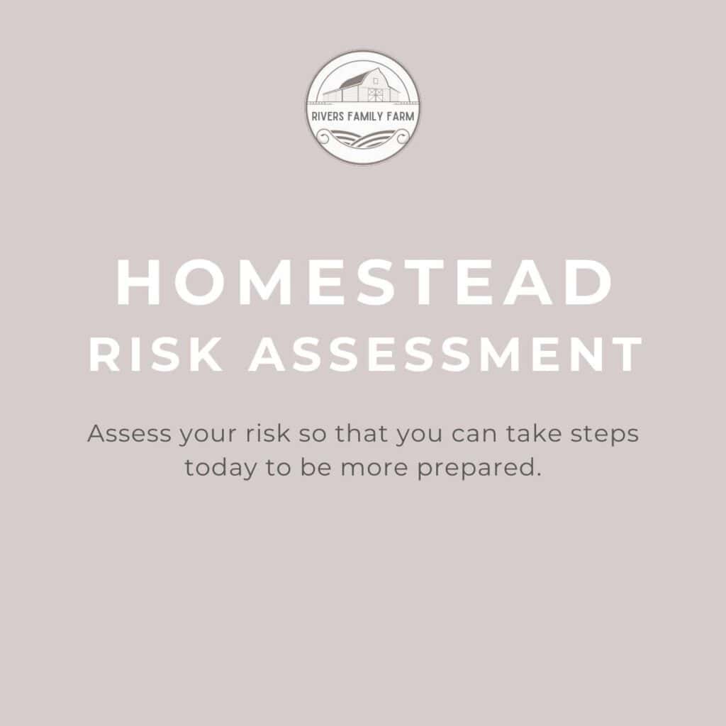 Rivers Family Farm "Homestead Risk Assessment" to assess your risk. Free Quiz.